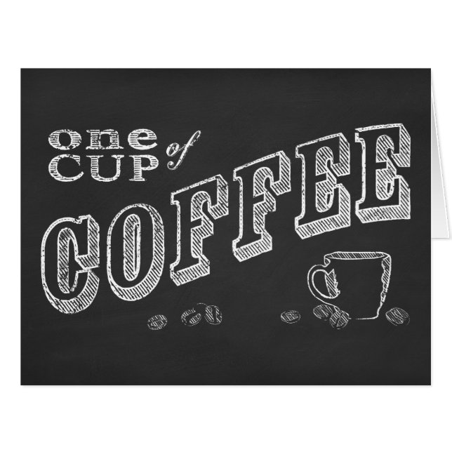 one cup of coffee CHALK ART (Front Horizontal)
