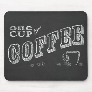 one cup of coffee CHALK ART Mouse Pad