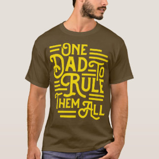 One Dad To Rule Them All Fathers Day T-Shirt
