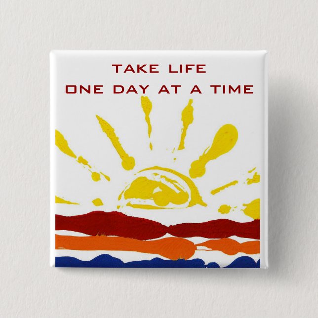 One day at a time 15 cm square badge (Front)