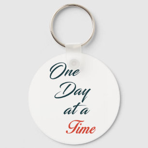 One Day at a time Key Ring