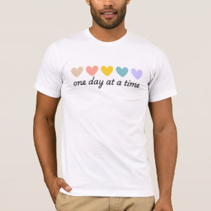 One Day at a Time T-Shirt