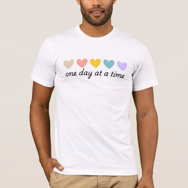 One Day at a Time T-Shirt (Front)