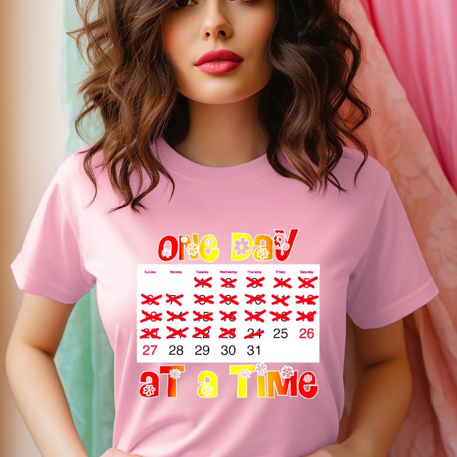 One Day at a Time T-Shirt (Creator Uploaded)