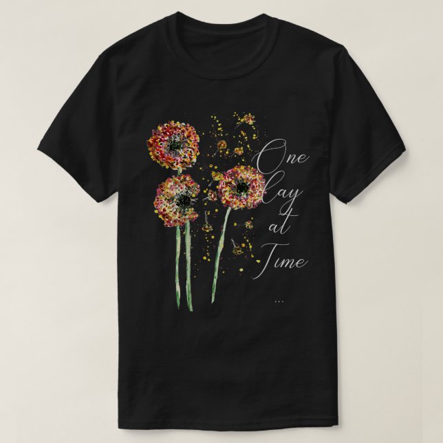 One Day At Time Dandelion  T-Shirt (Design Front)