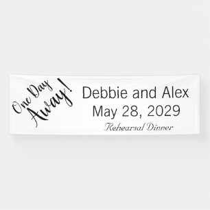 One Day Away Rehearsal Dinne Banner Personalised