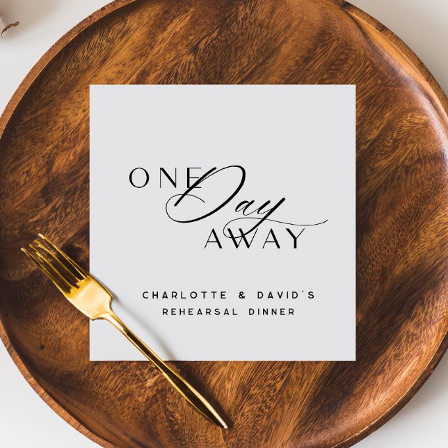 One Day Away Rehearsal Dinner Elegant Modern Napkin (Creator Uploaded)