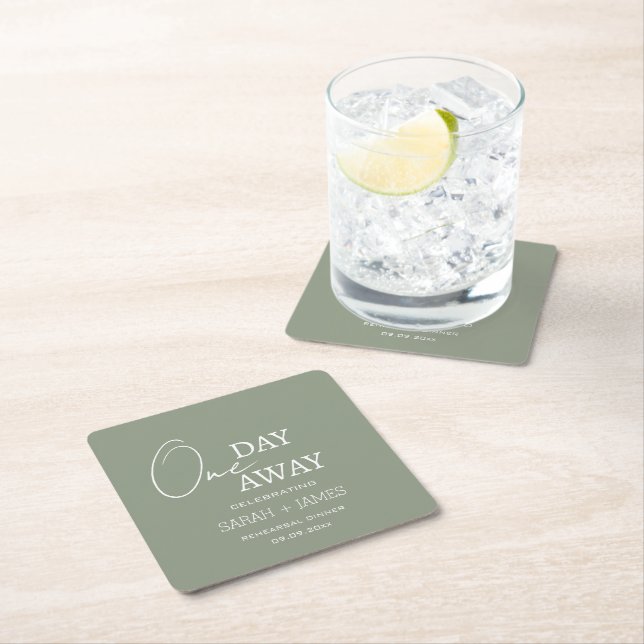 One Day Away Rehearsal Dinner Sage Green Wedding  Square Paper Coaster (Insitu)