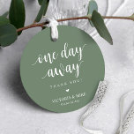 One day away, Wedding Rehearsal Thank you Gifts,   Favour Tags<br><div class="desc">Modern Rustic,  One day away,  Wedding rehearsal dinner Thank you Gifts,  Favour Tags. In sage green greenery theme. You can easily customise the colour of all the elements in this tag design.</div>