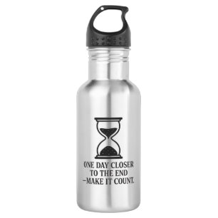 One Day Closer to the End – Make It Count 532 Ml Water Bottle