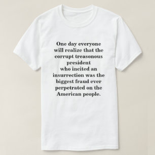 One day everyone will realise...... T-Shirt