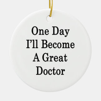 One Day I'll Become A Great Doctor Ceramic Tree Decoration