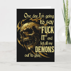 One Day I'm Going To Say For It And Let All My Dem Card