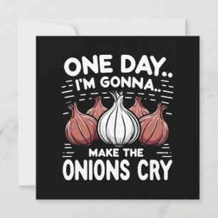One Day, I'm Gonna Make the Onions Cry! Invitation