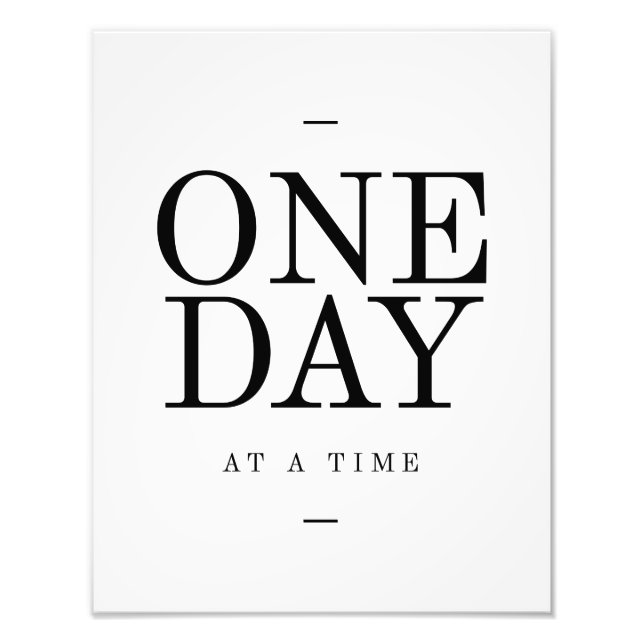 One Day Inspiring Sobriety Quote White Black Photo Print (Front)