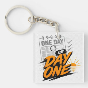 One Day or Day One Motivational New Beginning Goal Key Ring