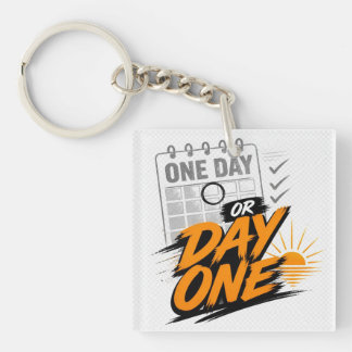 One Day or Day One Motivational New Beginning Goal Key Ring