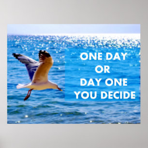 One day or day one you decide poster
