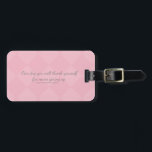 One day U will thank yourself for never giving up. Luggage Tag<br><div class="desc">This is the perfect gift for the woman going for her dreams and goals.  It's so true,  all the hard work,  sweat and tears will be worth it... keep going.</div>
