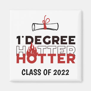 One Degree Hotter Funny Class 2022 Graduation Magn Magnet