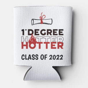 One Degree Hotter Funny Graduation Can Cooler
