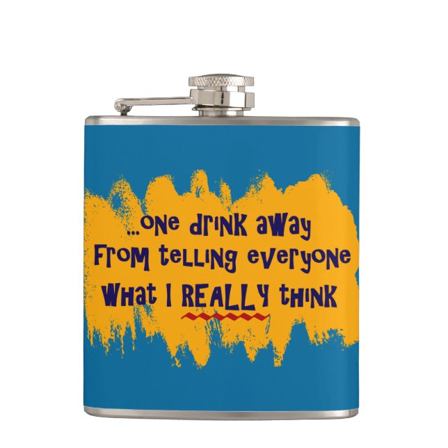 One Drink Away... Hip Flask (Front)