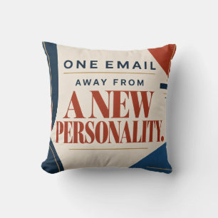 One Email Away From a New Personality Funny Office Cushion