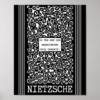 One EXPERIENCES only oneself quote by Nietzsche Poster