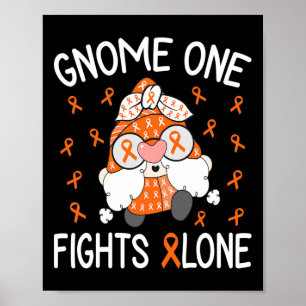One Fights Alone Leukaemia Awareness Gnome Pun 1  Poster