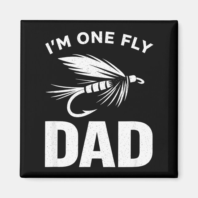 One fly dad funny proud angler fathers day magnet (Front)