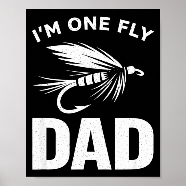 One fly dad funny proud angler fathers day poster (Front)