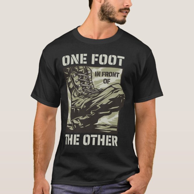 One Foot in Front of the Other - Military Slogan T-Shirt (Front)