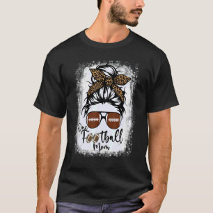 One Football Mum Football  Leopard Messy Bun Bleac T-Shirt