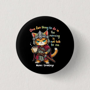 One Fun Thing to Do in the Morning Not Talk to Me 3 Cm Round Badge