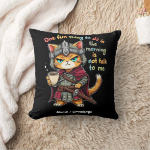 One Fun Thing to Do in the Morning Not Talk to Me Cushion
