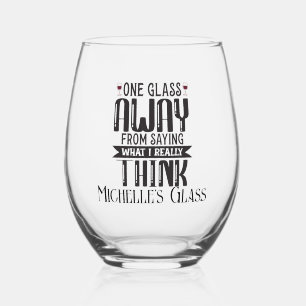 One glass Away Funny Personalised