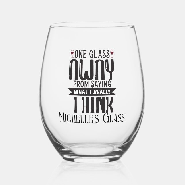 One glass Away Funny Personalised  (Front)