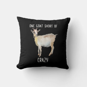 One Goat Short Of Crazy Funny Goat Cushion