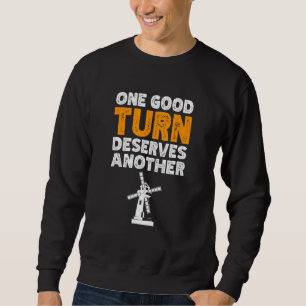 One Good Turn Deserves Another Windmill Renewable  Sweatshirt