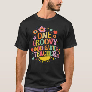 One groovy kindergarten teacher T-Shirt