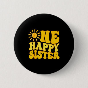 One Happy Sister Of The Birthday First Trip Around 6 Cm Round Badge