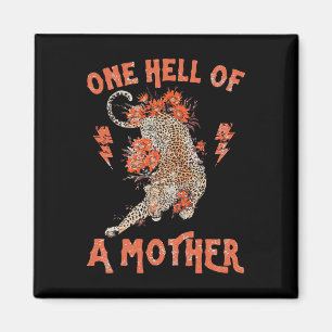 One Hell Of A Mother  Magnet
