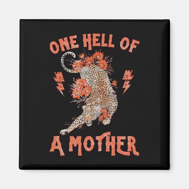 One Hell Of A Mother  Magnet (Front)