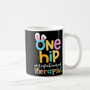 One Hip Occupational Therast Easter Bunny Eggs O Coffee Mug