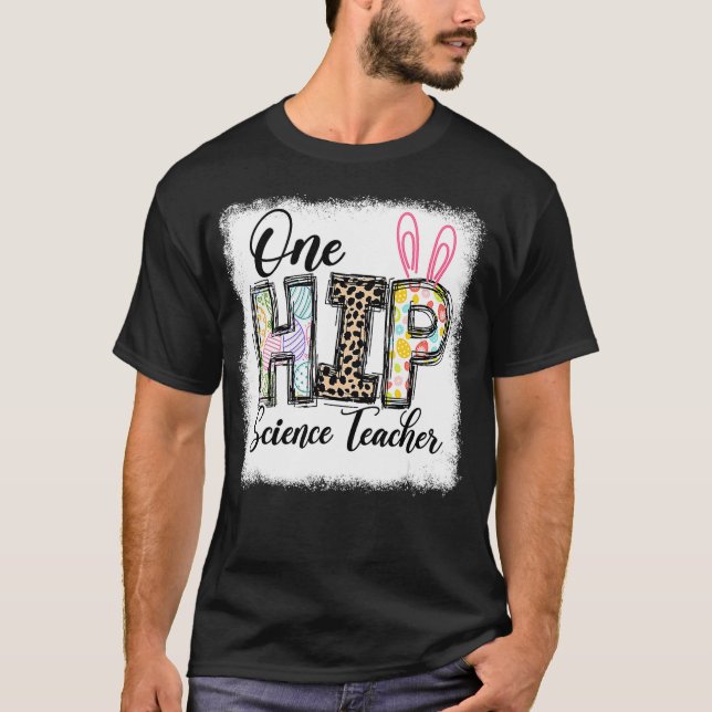 One Hip Science Teacher Leopard Teacher Easter Day T-Shirt (Front)