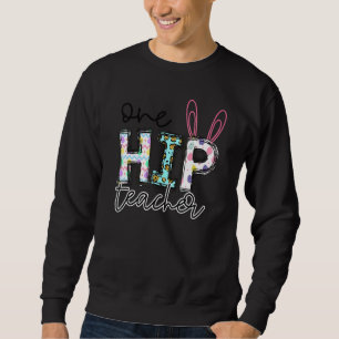 One Hip Teacher Funny Bunny Egg Hunting Cute Bunny Sweatshirt