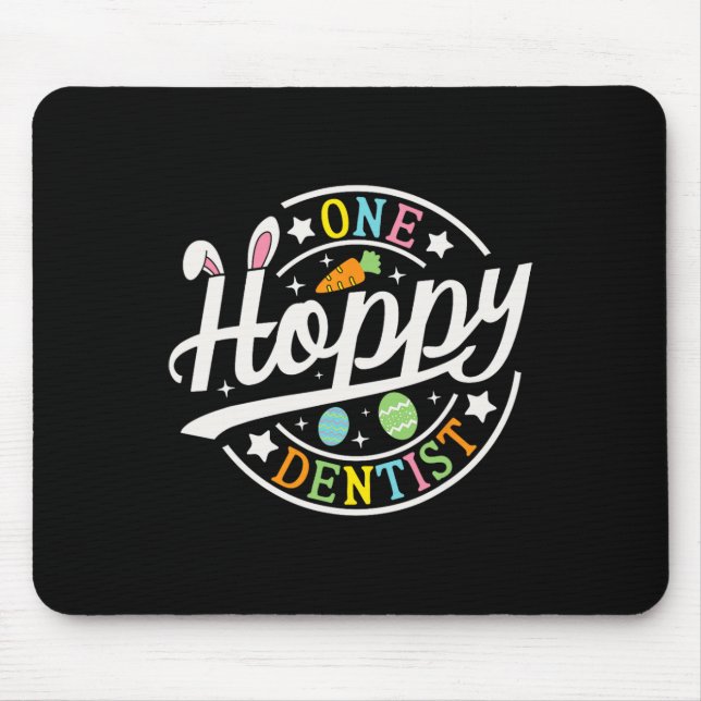 One Hoppy Dentist Bunny Ears Funny Easter Day Dent Mouse Pad (Front)
