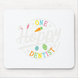 One Hoppy Dentist Bunny Ears Funny Easter Day Dent Mouse Pad