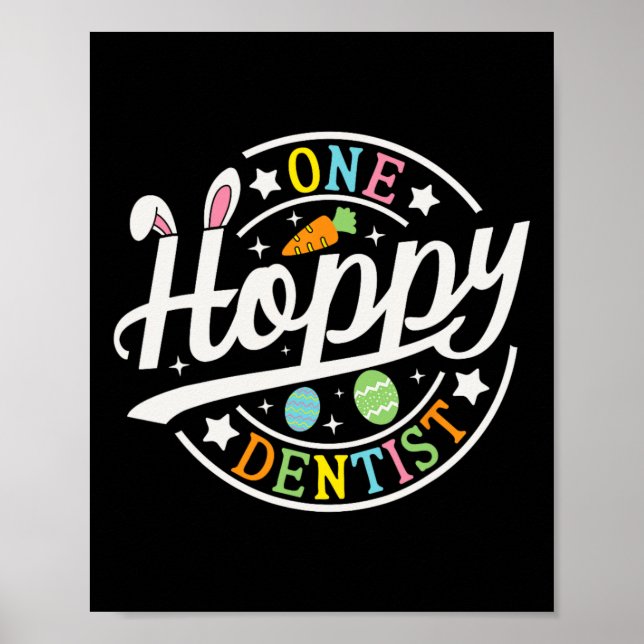 One Hoppy Dentist Bunny Ears Funny Easter Day Dent Poster (Front)