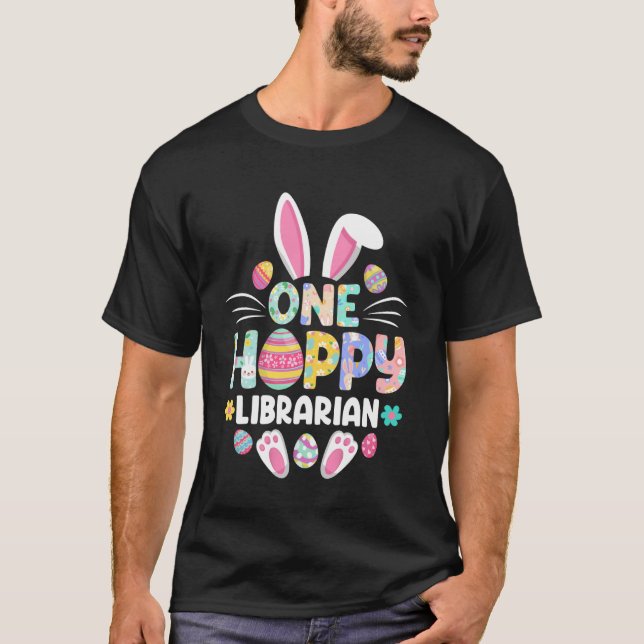 One Hoppy Librarian Funny Easter Day T-Shirt (Front)